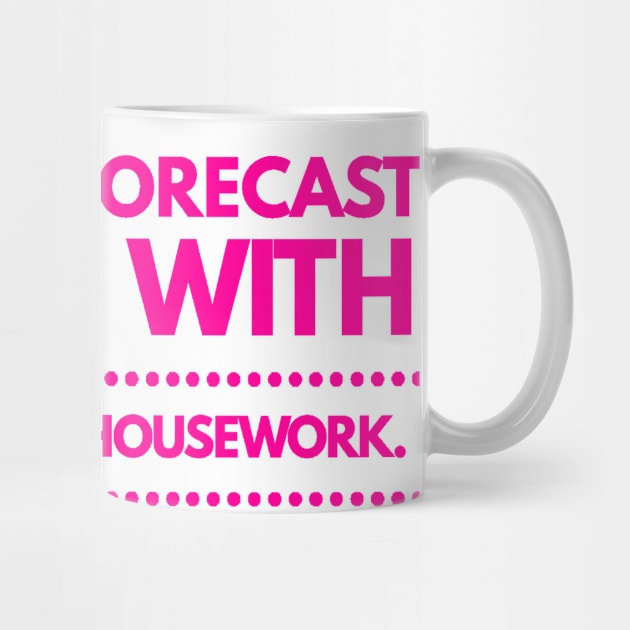 Weekend Forecast Hiking with no Chance of Housework Hot Pink by 2CreativeNomads